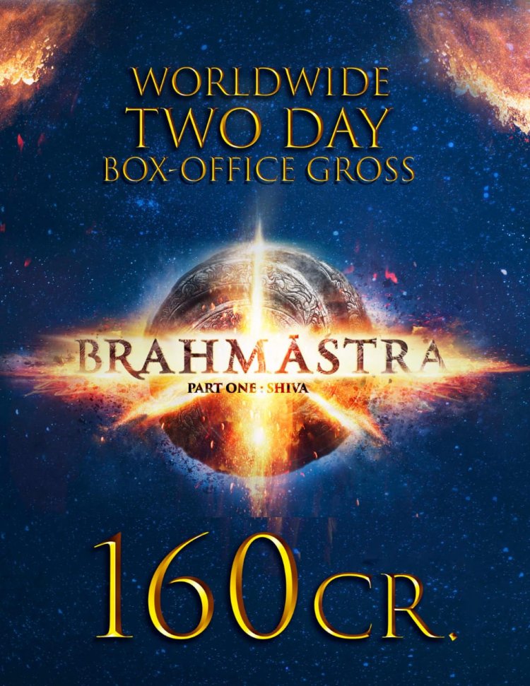 THE CINEMATIC SPECTACLE BRAHMĀSTRA PART ONE: SHIVA SMASHES IT OUT OF THE PARK – COLLECTS AN UNPRECEDENTED RECORD OF RS. 160 CRORES (GBOC) IN 2 DAYS !