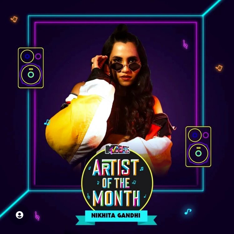 The ‘Maharani’ of Indian pop music gets candid ! Nikhita Gandhi is MTV Beats Artist of the Month !