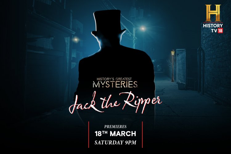 JACK THE RIPPER 'हिस्ट्रीस ग्रेटेस्ट मिस्ट्रियस - जैक द रिप्पर' में इतिहास की सबसे निर्मम हत्याओं से जुड़ी थ्योरी और उसका सच !